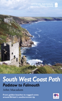 South West Coast Path: Padstow to Falmouth: From golden beaches to rugged coves around Britain’s southernmost tip