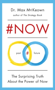 Image for #Now: the surprising truth about the power of now