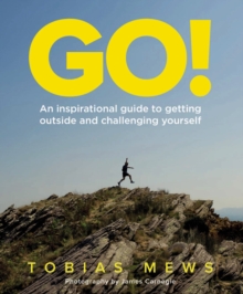 GO!: An inspirational guide to getting outside and challenging yourself