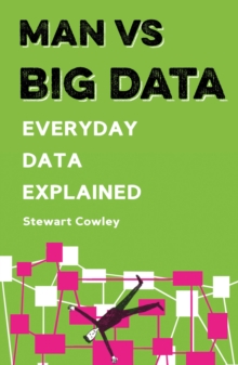 Image for Man vs big data  : everyday data explained