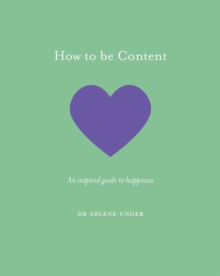 Image for How to Be Content: An Inspired Guide to Happiness