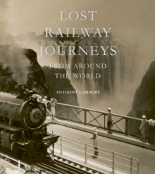 Image for Lost railway journeys from around the world