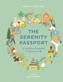 Image for The Serenity Passport: A World Tour of Peaceful Living in 30 Words