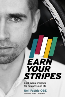 Image for Earn Your Stripes : Gold medal insights for business and life
