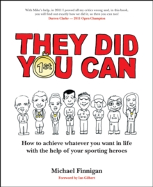 Image for They did you can: how to achieve whatever you want in life with the help of your sporting heroes