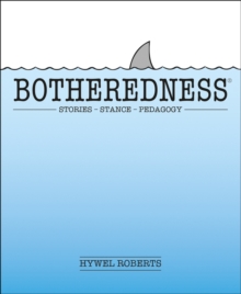 Botheredness: Stories, stance and pedagogy