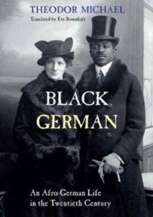 Image for Black German  : an Afro-German life in the twentieth century