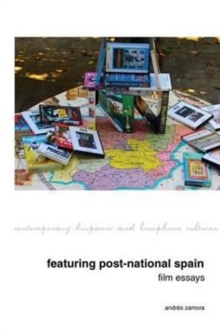 Featuring Post-National Spain.  Film Essays.