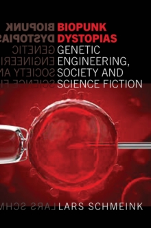Image for Biopunk dystopias genetic engineering, society and science fiction