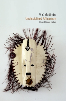 Image for V. Y. Mudimbe: Undisciplined Africanism
