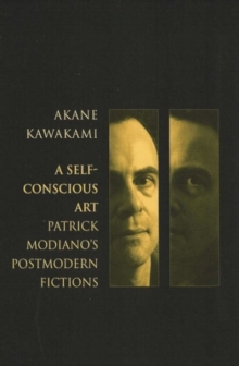 Image for A Self-Conscious Art: Patrick Modiano's Postmodern Fictions