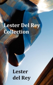 Image for Lester del Rey Collection - Includes Dead Ringer, Let 'em Breathe Space, Pursuit, Victory, No Strings Attached, & Police Your Planet