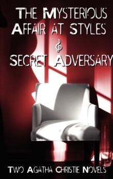 Image for Agatha Christie - Early Novels, the Mysterious Affair at Styles and Secret Adversary