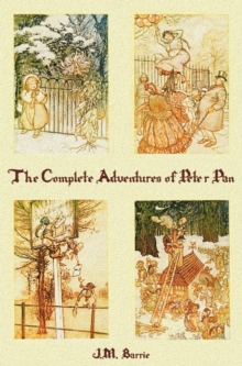 Image for The Complete Adventures of Peter Pan (complete and Unabridged) Includes
