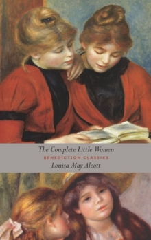 The Complete Little Women: Little Women, Good Wives, Little Men, Jo’s Boys (Unabridged)