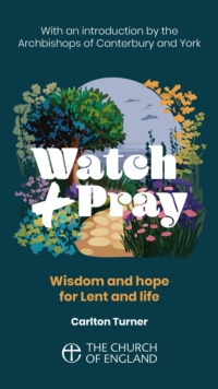 Image for Watch and Pray Adult single copy : Wisdom and hope for Lent and life