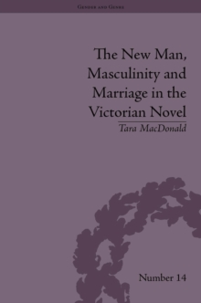 Image for The new man, masculinity and marriage in the Victorian novel
