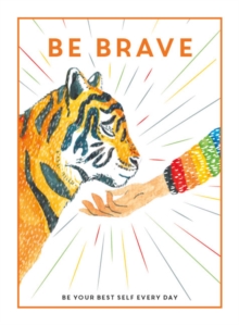 Image for Be brave  : be your best self every day