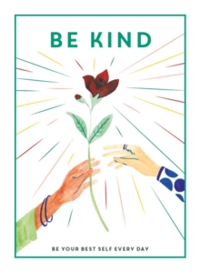 Image for Be kind  : be your best self every day