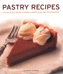 Image for Pastry Recipes : 120 delicious recipes shown in more than 280 photographs