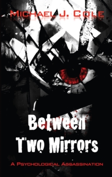 Image for Between two mirrors: "a psychological assassination"