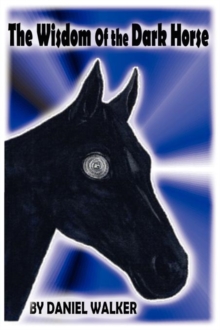 Image for The Wisdom of the Dark Horse