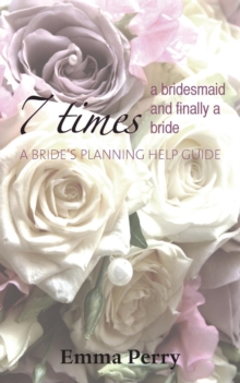 Image for 7 Times a Bridesmaid and Finally a Bride