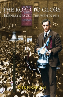 Road to Glory: Burnley's FA Cup Triumph in 1914