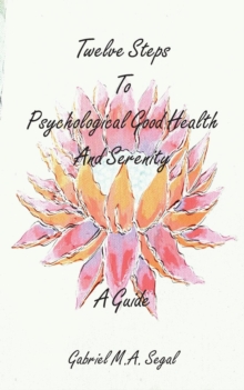 Image for Twelve Steps to Psychological Good Health and Serenity - A Guide