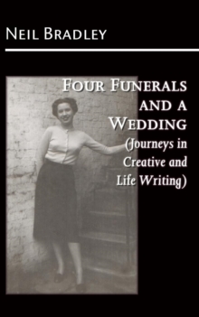 Image for Four Funerals and a Wedding (Journeys in Creative and Life Writing)