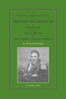 Image for A Full and Correct Account of the Military Occurrences of the Late War Between Great Britain and the United States of America - Volume 2