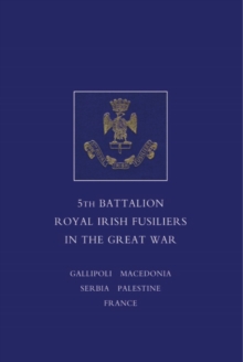 Image for Short Record of the Service and Experiences of the 5th Battalion Royal Iris