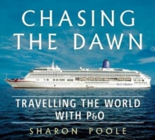 Chasing the Dawn: Travelling the World with P&O