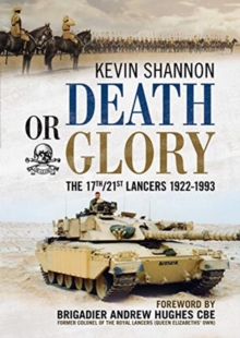 Image for Death or Glory : The 17th/21st Lancers 1922-1993