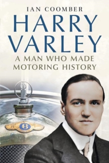 Image for Harry Varley  : the man who made motoring history