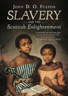 Image for Slavery and the Scottish Enlightenment