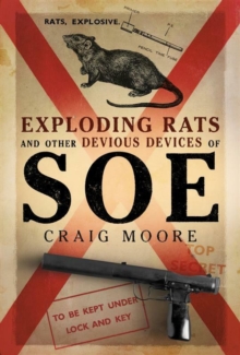 Image for Exploding Rats and Other Devious Devices of SOE