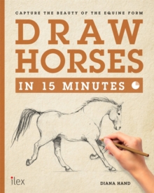 Image for Draw horses in 15 minutes  : capture the beauty of the equine form