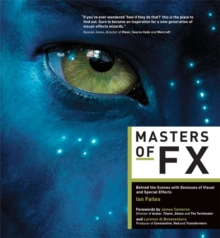 Image for Masters of FX  : behind the scenes with geniuses of visual and special effects