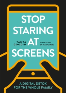 Image for Stop staring at screens  : a digital detox for the whole family