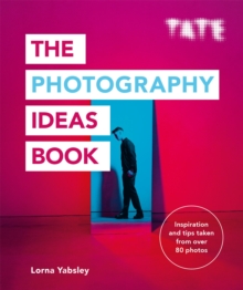 Image for The photography ideas book  : inspiration and tips taken from over 80 photos