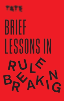Image for Brief lessons in rule breaking