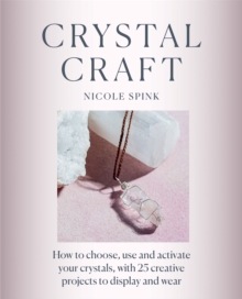 Image for Crystal craft  : how to choose, use and activate your crystals with 25 creative projects