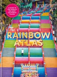 Image for The rainbow atlas : 500 of the world's most colourful places