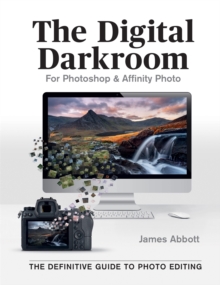 The Digital Darkroom: The Definitive Guide to Photo Editing