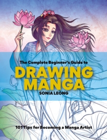Image for The complete beginner's guide to drawing manga