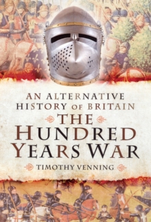 Image for Alternative History of Britain: The Hundred Years War