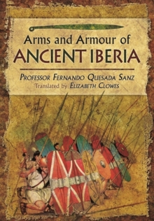 Image for Arms and armour of ancient Iberia