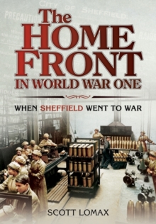 Image for Home Front in World War One: When Sheffield Went to War