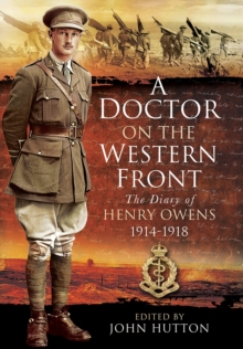 Doctor on the Western Front: The Diary of Henry Owens 1914-1918